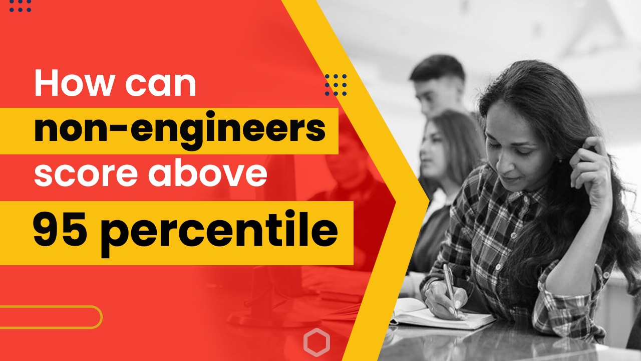 How Can Non-Engineers Score above 95 Percentile